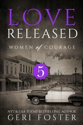 Love Released - Book Five by Geri Foster