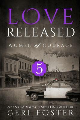 Love Released - Book Five by Geri Foster