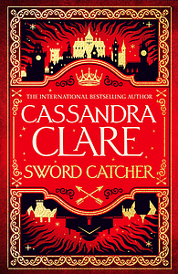 Sword Catcher by Cassandra Clare