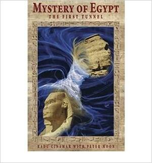 Mystery of Egypt - The First Tunnel by Peter Moon, Radu Cinamar