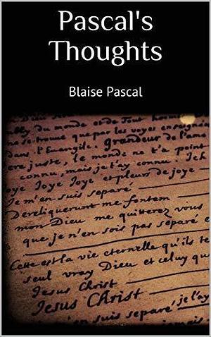 Pascal's Thoughts by Blaise Pascal, Blaise Pascal