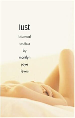 Lust: Bisexual Erotica by Marilyn Jaye Lewis