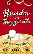 Murder and Mozzarella  by Michelle Ford