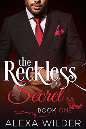 The Reckless Secret, Book 1 by Alexa Wilder