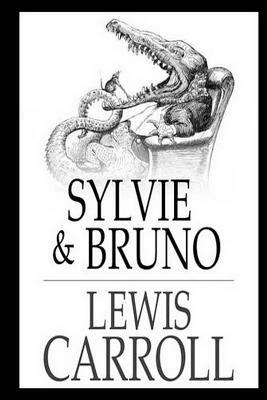 Sylvie and Bruno by Lewis Carroll