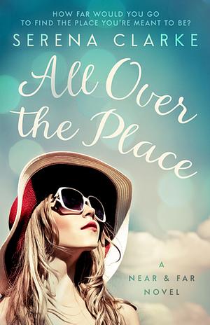 All Over the Place by Serena Clarke