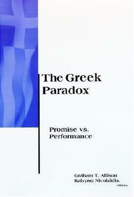 The Greek Paradox: Promise vs. Performance by Graham T. Allison