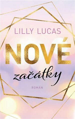 Nové začátky by Lilly Lucas