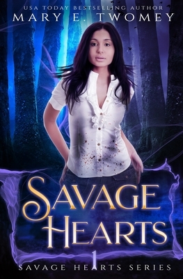 Savage Hearts: A Dark Fantasy Romance by Mary E. Twomey