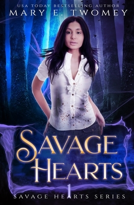 Savage Hearts: A Dark Fantasy Romance by Mary E. Twomey