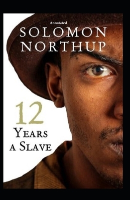 12 Years a Slave Annotated by Solomon Northup