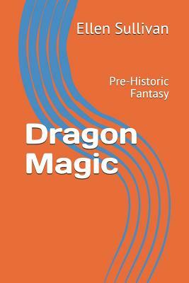 Dragon Magic by Ellen Sullivan