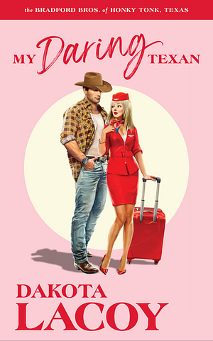 My Daring Texan by Dakota Lacoy