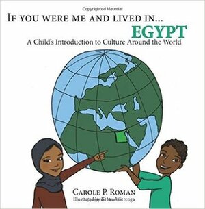 If You Were Me And Lived In ... Egypt: A Child's Introduction to Cultures Around the World by Carole P. Roman