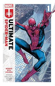 Ultimate Spider-Man by Jonathan Hickman Vol. 1: Married with Children by Jonathan Hickman