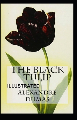 The Black Tulip Illustrated by Alexandre Dumas