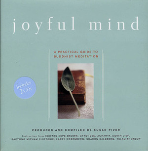 Joyful Mind: A Practical Guide To Buddhist Meditation by Susan Piver