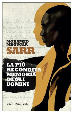 La più recondita memoria degli uomini by Mohamed Mbougar Sarr