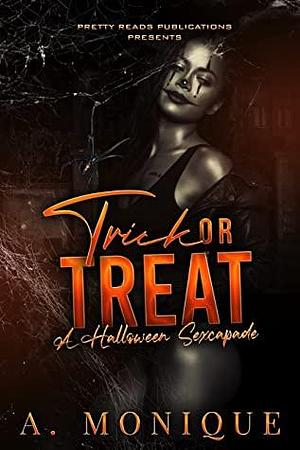 Trick-or-Treat: A Halloween Sexcapade by A. Monique