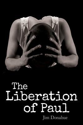 The Liberation of Paul by Jim Donahue