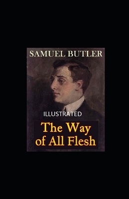 The Way of All Flesh Illustrated by Samuel Butler