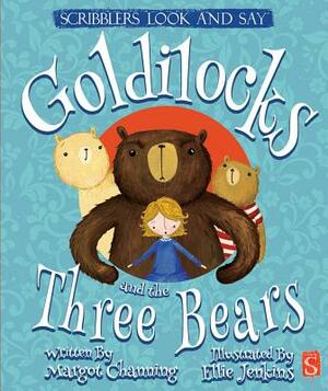 Goldilocks and the Three Bears by Margot Channing