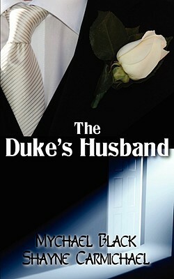 The Duke's Husband by Mychael Black, Shayne Carmichael