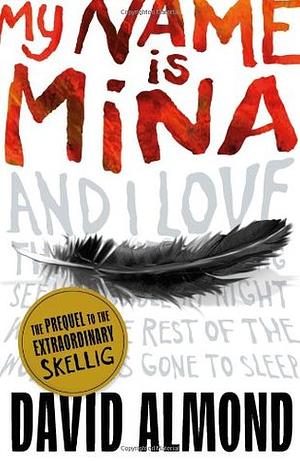 My Name Is Mina by David Almond