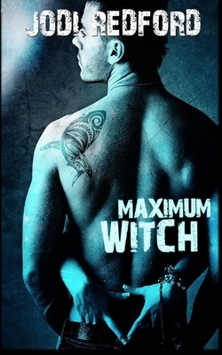 Maximum Witch by Jodi Redford