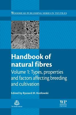 Handbook of Natural Fibres: Volume 1: Types, Properties and Factors Affecting Breeding and Cultivation by 