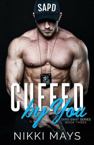 Cuffed by You by Nikki Mays