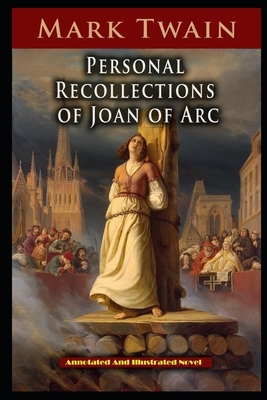 Personal Recollections of Joan of Arc Annotated Book With Teacher Edition by Mark Twain