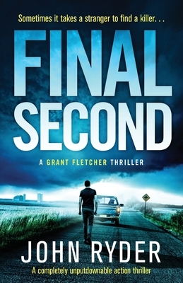 Final Second: A completely unputdownable action thriller by John Ryder