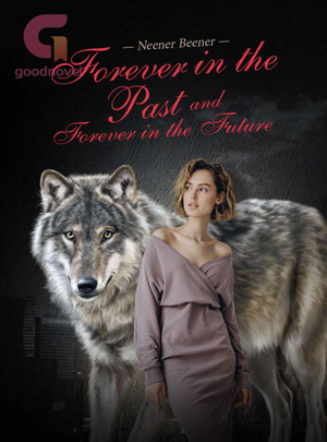 Forever in the Past and Forever in the Future by Neener Beener