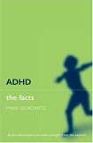 Adhd: The Facts by Mark Selikowitz