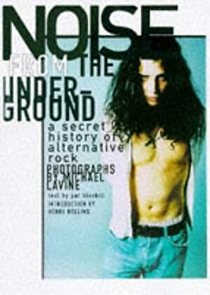 Noise from the Underground by Michael Levine, Pat Blashill