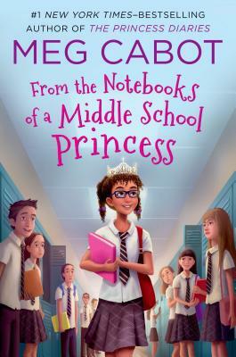 From the Notebooks of a Middle School Princess by Meg Cabot