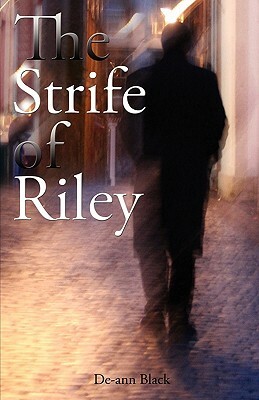 The Strife of Riley by de-Ann Black