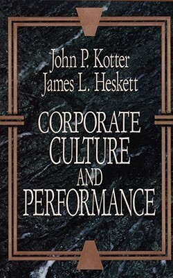 Corporate Culture and Performance by James L. Heskett, John P. Kotter