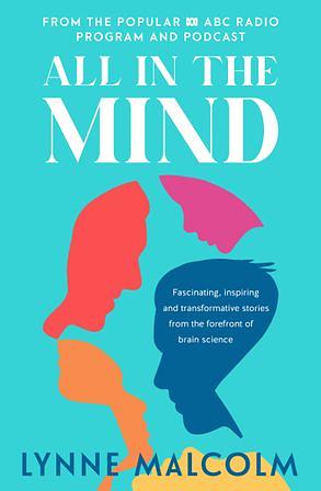 All in the Mind by Lynne Malcolm