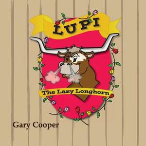 Lupi The Lazy Longhorn by Gary Cooper
