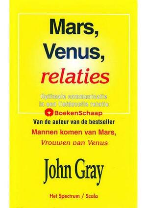 Mars, Venus, relaties - Optimale communicatie in een liefdevolle relatie by John Gray