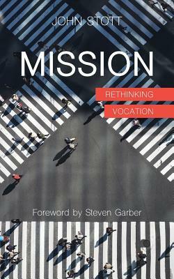 Mission: Rethinking Vocation by John Stott