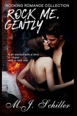 Rock Me, Gently by M. J. Mary Schiller