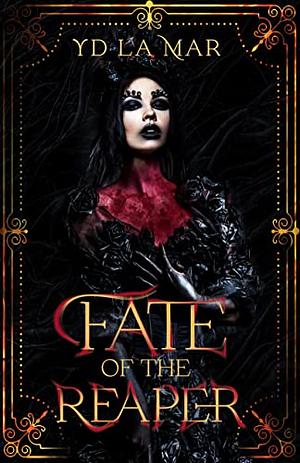 Fate of the Reaper by YD La Mar