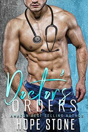 Doctor's Orders by Hope Stone