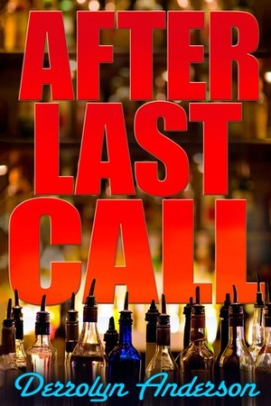 After Last Call by Derrolyn Anderson