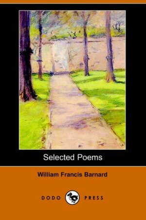 Selected Poems by William Francis Barnard