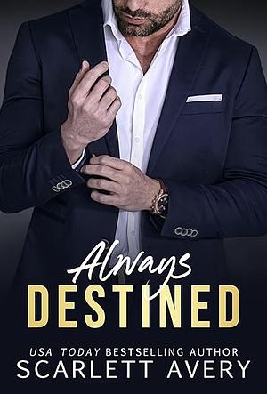 Always Destined by Scarlett Avery