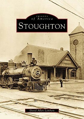 Stoughton by David Allen Lambert
